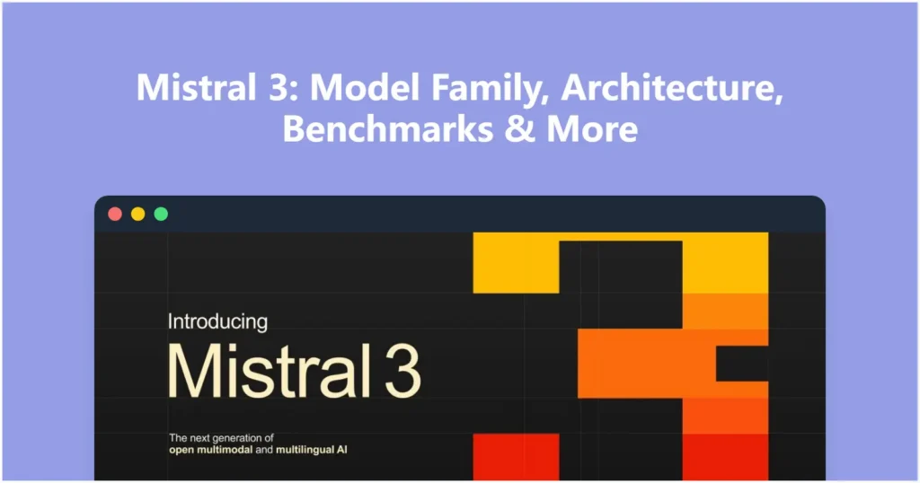 Mistral 3 Model Family, Architecture, Benchmarks & More